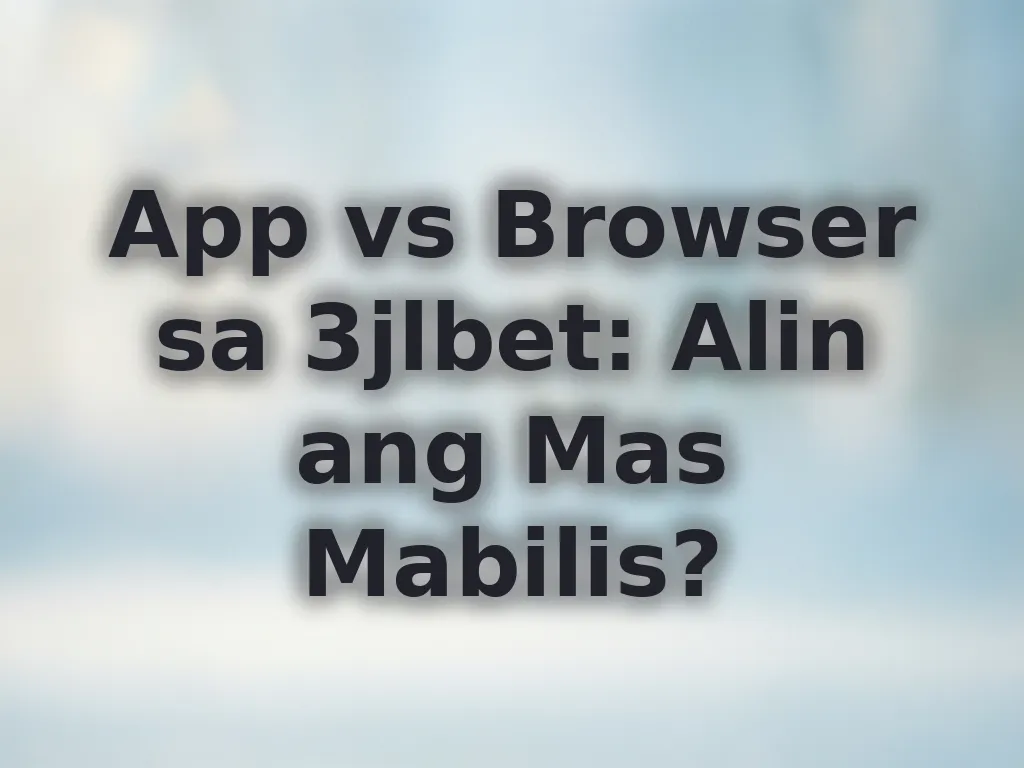 App vs Browser sa 3jlbet