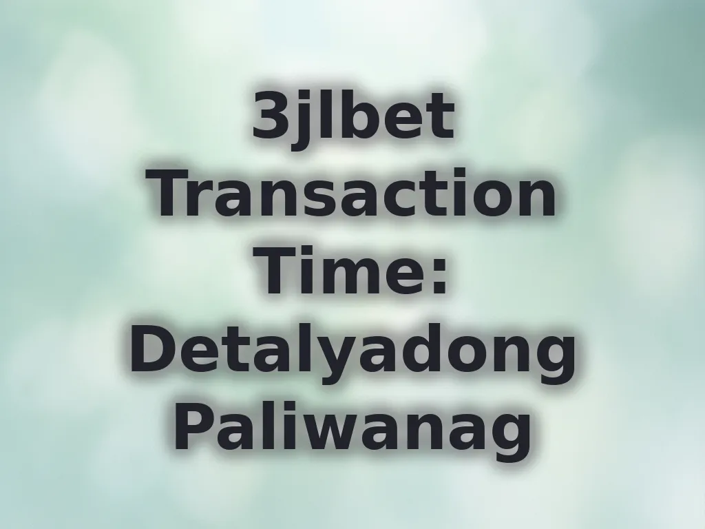 3jlbet Transaction Time